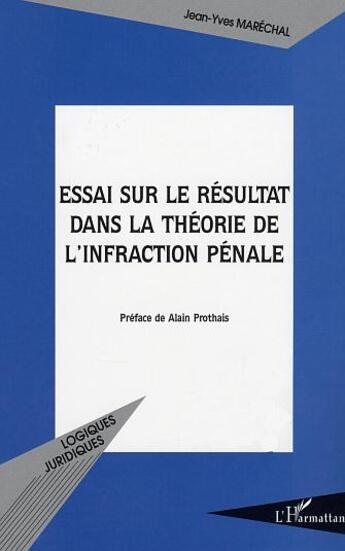 Couverture du livre « Essai sur le résultat dans la théorie de l'infraction pénale » de Jean-Yves Maréchal aux éditions L'harmattan