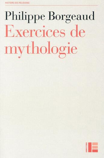 Couverture du livre « Exercices de mythologie (2e édition) » de Philippe Borgeaud aux éditions Labor Et Fides