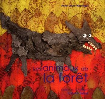 Couverture du livre « Les animaux de la forêt » de Witschger Anne-Laure aux éditions Belize