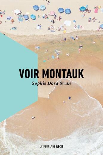 Couverture du livre « Voir Montauk » de Sophie Dora Swan aux éditions La Peuplade