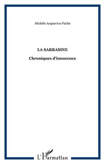 Couverture du livre « La sarrasine - chroniques d'innocence » de Acquaviva-Pache M. aux éditions Editions L'harmattan