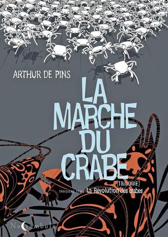 Couverture du livre « La marche du crabe Tome 3 ; la révolution des crabes » de Arthur De Pins aux éditions Soleil