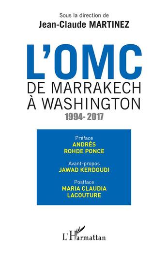 Couverture du livre « L'OMC, de Marrakech à Washington, 1994-2017 » de Jean-Claude Martinez aux éditions L'harmattan