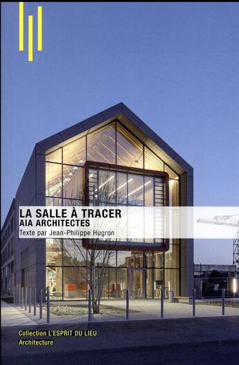Couverture du livre « La salle à tracer ; aia architectes » de Hugron Jean-Philippe aux éditions Archibooks