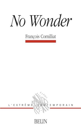 Couverture du livre « No wonder - poemes » de Francois Cornillat aux éditions Belin