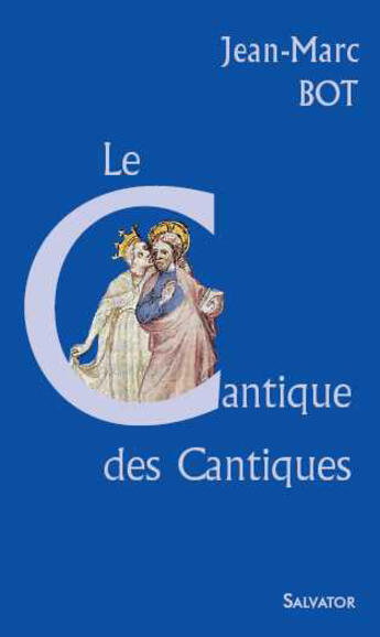 Couverture du livre « Le cantique des cantiques » de Jean-Marc Bot aux éditions Salvator