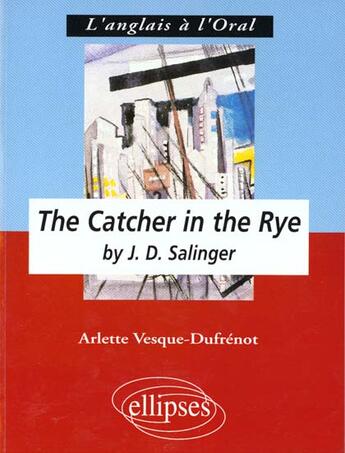 Couverture du livre « Salinger j.d., the catcher in the rye » de Vesque Dufrenot aux éditions Ellipses Marketing