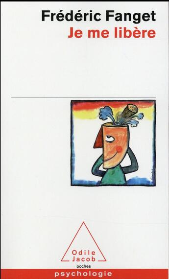 Couverture du livre « Je me libère » de Frederic Fanget aux éditions Odile Jacob