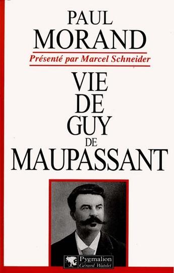 Couverture du livre « Vie de guy de maupassant » de Paul Morand aux éditions Pygmalion