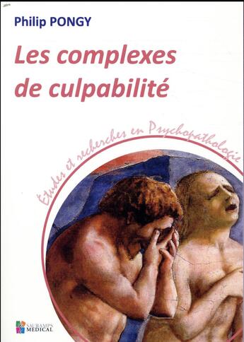 Couverture du livre « Les complexes de culpabilité » de Philip Pongy aux éditions Sauramps Medical