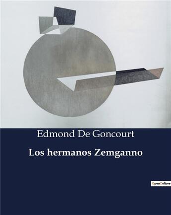 Couverture du livre « Los hermanos Zemganno » de Edmond De Goncourt aux éditions Culturea