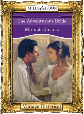 Couverture du livre « The Adventurous Bride (Mills & Boon Historical) » de Miranda Jarrett aux éditions Mills & Boon Series