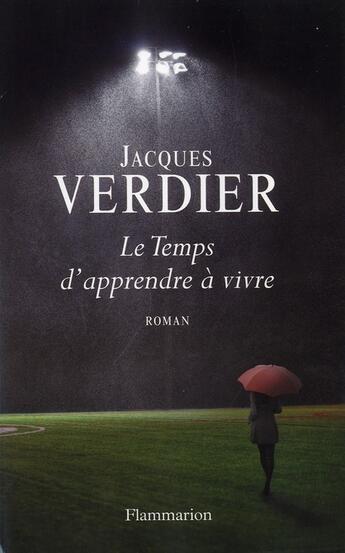 Couverture du livre « Le temps d'apprendre à vivre » de Jacques Verdier aux éditions Flammarion