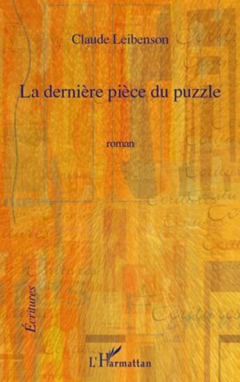 Couverture du livre « La dernière pièce du puzzle » de Claude Leibenson aux éditions L'harmattan