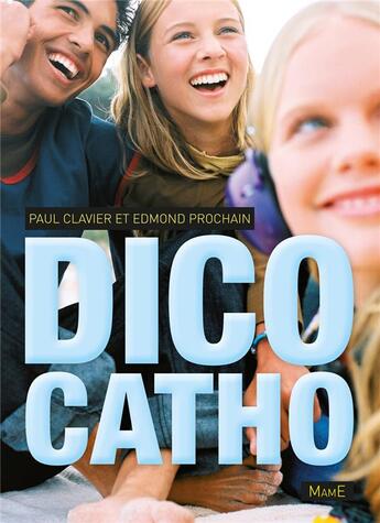 Couverture du livre « Dico catho » de Paul Clavier et Edmond Prochain aux éditions Mame