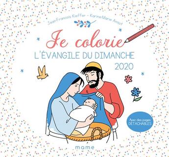 Couverture du livre « Je colorie l'Evangile du dimanche (édition 2020) » de Karine-Marie Amiot et Jean-Francois Kieffer aux éditions Mame