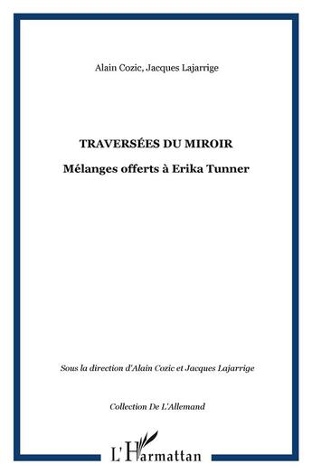 Couverture du livre « Traversees du miroir ; melanges offerts a erika tunner » de Jacques Lajarrige et Alain Cozic aux éditions L'harmattan