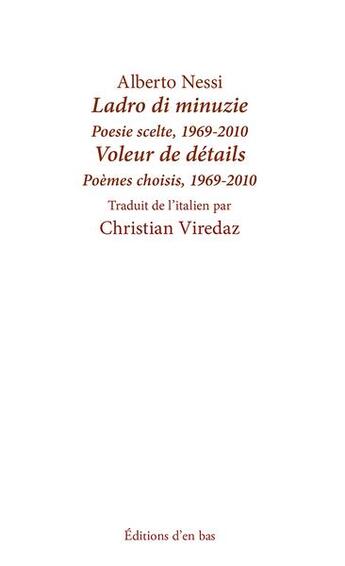 Couverture du livre « Ladro di minuzie : voleur de détails » de Alberto Nessi aux éditions D'en Bas
