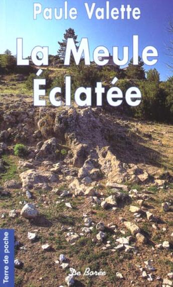 Couverture du livre « Meule Eclatee (La) » de Paule Valette aux éditions De Boree