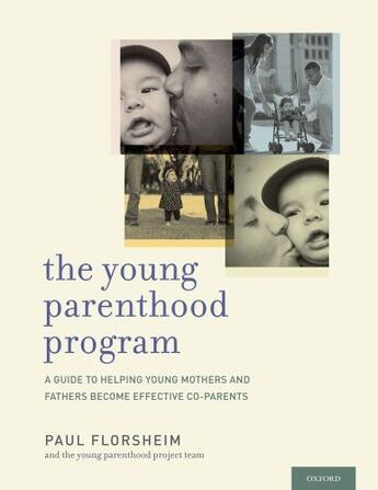 Couverture du livre « THE YOUNG PARENTHOOD PROGRAM: A GUIDE TO HELPING YOUNG MOTHERS AND FAT » de Florsheim Paul aux éditions Oxford University Press Usa