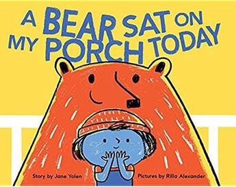 Couverture du livre « A bear sat on my porch today » de Jane Yolen aux éditions Chronicle Books