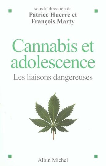 Couverture du livre « Cannabis et adolescence - les liaisons dangereuses. sous la direction de patrice huerre et francois » de  aux éditions Albin Michel