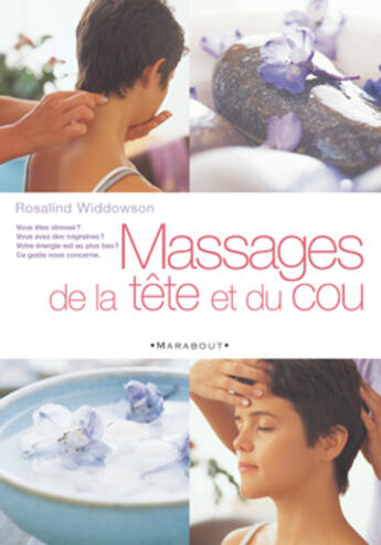 Couverture du livre « Massages De La Tete Et Du Cou » de Rosalind Widdowson aux éditions Marabout