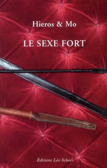 Couverture du livre « Le sexe fort » de Hieros et Mo aux éditions Leo Scheer