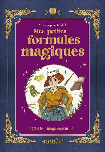 Couverture du livre « Mes petites formules magiques » de Anne-Sophie Schlick aux éditions Rusti Kid