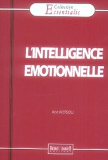 Couverture du livre « L'intelligence émotionnelle » de Ilios Kotsou aux éditions Bernet Danilo
