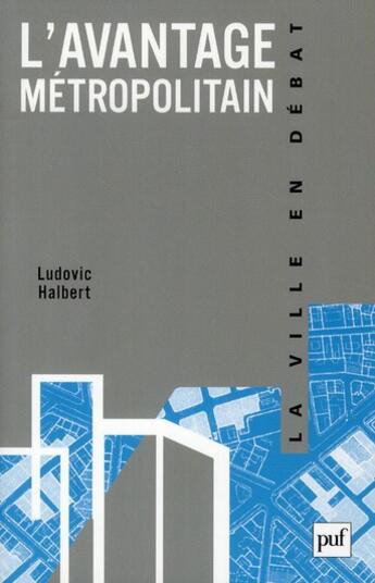 Couverture du livre « L'avantage métropolitain » de Ludovic Halbert aux éditions Puf