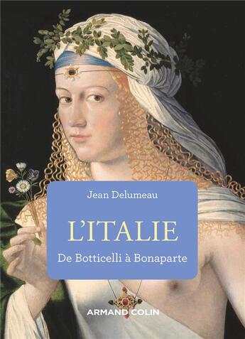 Couverture du livre « L'Italie de Botticelli à Bonaparte » de Jean Delumeau aux éditions Armand Colin