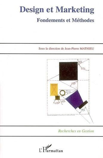 Couverture du livre « Design et marketing ; fondements et méthodes » de Jean-Pierre Mathieu aux éditions Economica