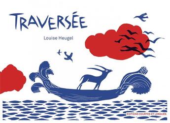Couverture du livre « Traversée » de Louise Heugel aux éditions Courtes Et Longues