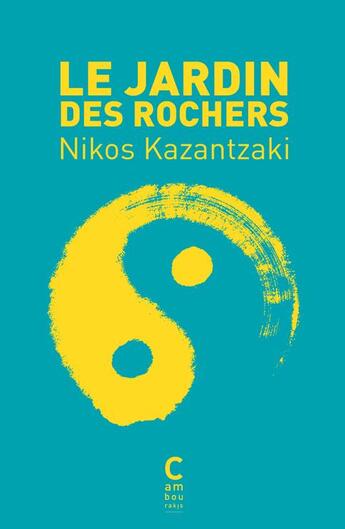 Couverture du livre « Le jardin des rochers » de Nikos Kazantzakis aux éditions Cambourakis