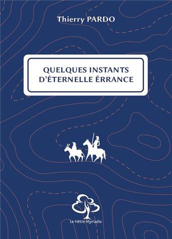 Couverture du livre « Quelques instants d'éternelle errance » de Thierry Pardo aux éditions Hetre Myriadis