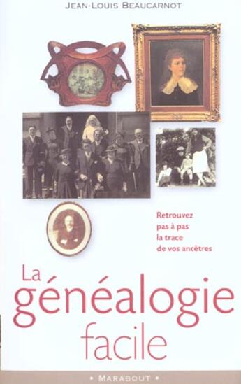 Couverture du livre « La Genealogie Facile » de Jean-Louis Beaucarnot aux éditions Marabout