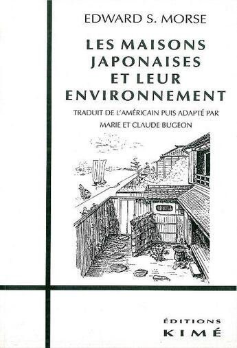 Couverture du livre « Les maisons japonaises et leur environnement » de Morse aux éditions Kime