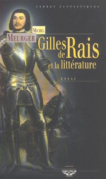 Couverture du livre « Gilles de Rais et la littérature » de Michel Meurger aux éditions Terre De Brume
