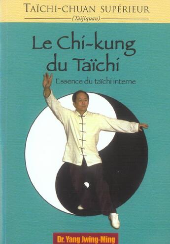 Couverture du livre « Taichi-chuan superieur : le chi-kung du taichi » de Jiwing-Ming Yang aux éditions Budo