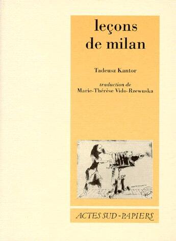 Couverture du livre « Leçons de Milan ; » de Tadeusz Kantor aux éditions Actes Sud