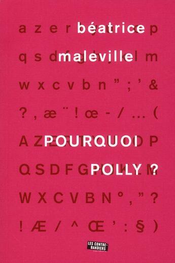 Couverture du livre « Pourquoi Polly ? » de Beatrice Malleville aux éditions Contrebandiers