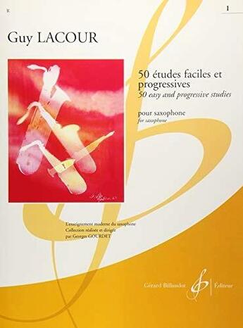 Couverture du livre « 50 études faciles et progressives pour saxophone Tome 1 » de Lacour Guy aux éditions Gerard Billaudot