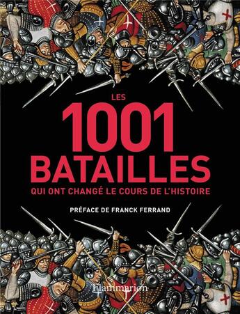 Couverture du livre « Les 1001 batailles qui ont changé le cours de l'histoire » de  aux éditions Flammarion