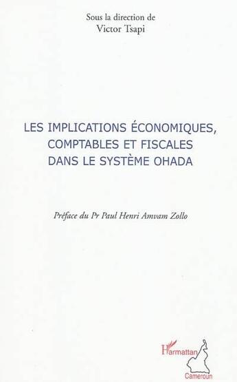 Couverture du livre « Les implications économiques, comptables et fiscales dans le système Ohada » de Victor Tsapi aux éditions L'harmattan