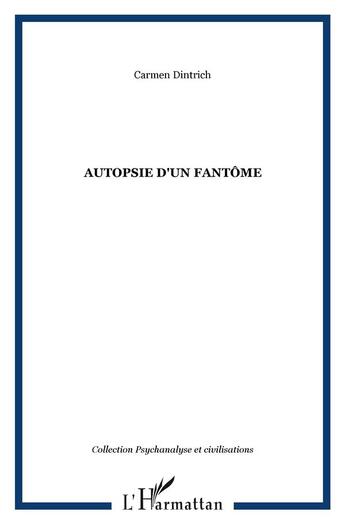 Couverture du livre « Autopsie d'un fantôme » de Carmen Dintrich aux éditions L'harmattan