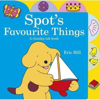 Couverture du livre « Spot'S Favourite Things: A Chunky Tab Book » de Eric Hill aux éditions Warne Frederick
