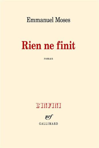 Couverture du livre « Rien ne finit » de Emmanuel Moses aux éditions Gallimard