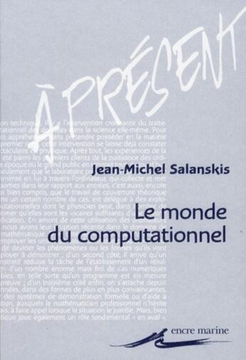 Couverture du livre « Le monde computationnel » de Jean-Michel Salanskis aux éditions Encre Marine