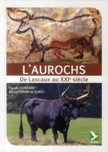 Couverture du livre « L'aurochs ; de Lascaux au XXIe siècle » de Claude Guintard et Olivier Neron De Nurgy aux éditions Gerfaut